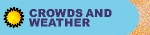 Weather / Crowds